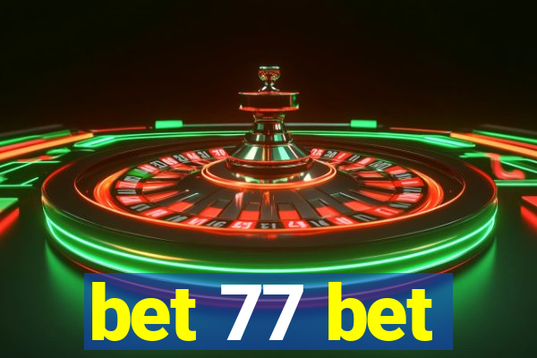 bet 77 bet